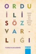 ORDU İLİ SÖZ VARLIĞI (ATASÖZÜ – DEYİM – MANİ – NİNNİ – TEKERLEME – BİLMECE - MASAL)