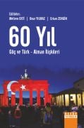 60 YIL GÖÇ VE TÜRK - ALMAN İLİŞKİLERİ