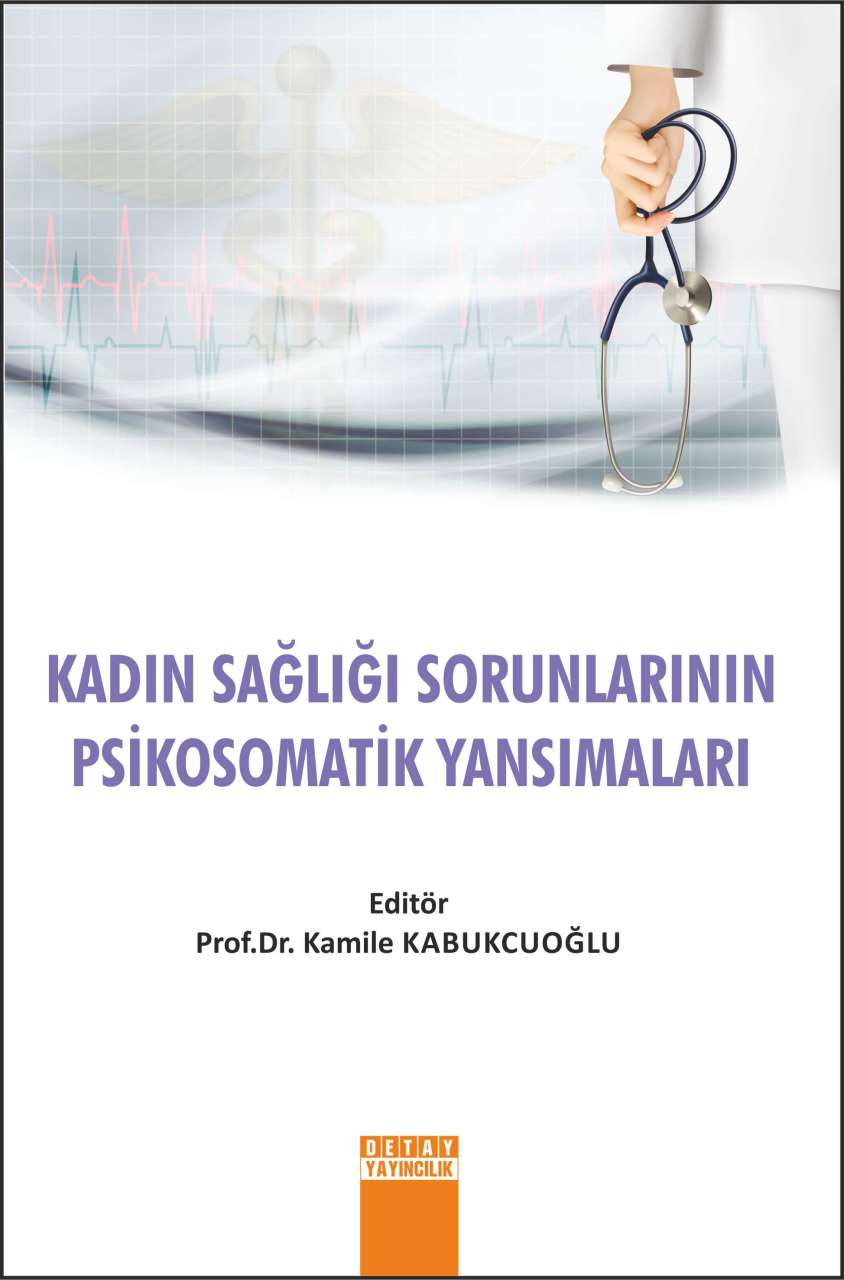 KADIN SAĞLIĞI SORUNLARININ PSİKOSOMATİK YANSIMALARI