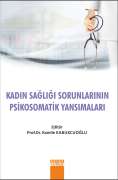 KADIN SAĞLIĞI SORUNLARININ PSİKOSOMATİK YANSIMALARI