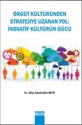 ÖRGÜT KÜLTÜRÜNDEN STRATEJİYE UZANAN YOL : İNOVATİF KÜLTÜRÜN GÜCÜ