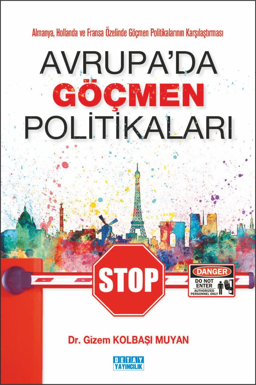 Almanya, Hollanda ve Fransa Özelinde Göçmen Politikalarının Karşılaştırması AVRUPADA GÖÇMEN POLİTİKALARI