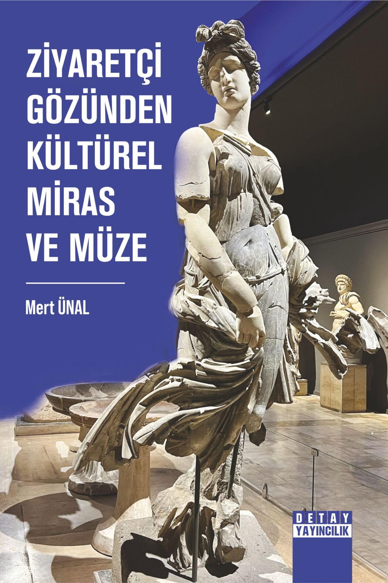 ZİYARETÇİ GÖZÜNDEN KÜLTÜREL MİRAS VE MÜZE