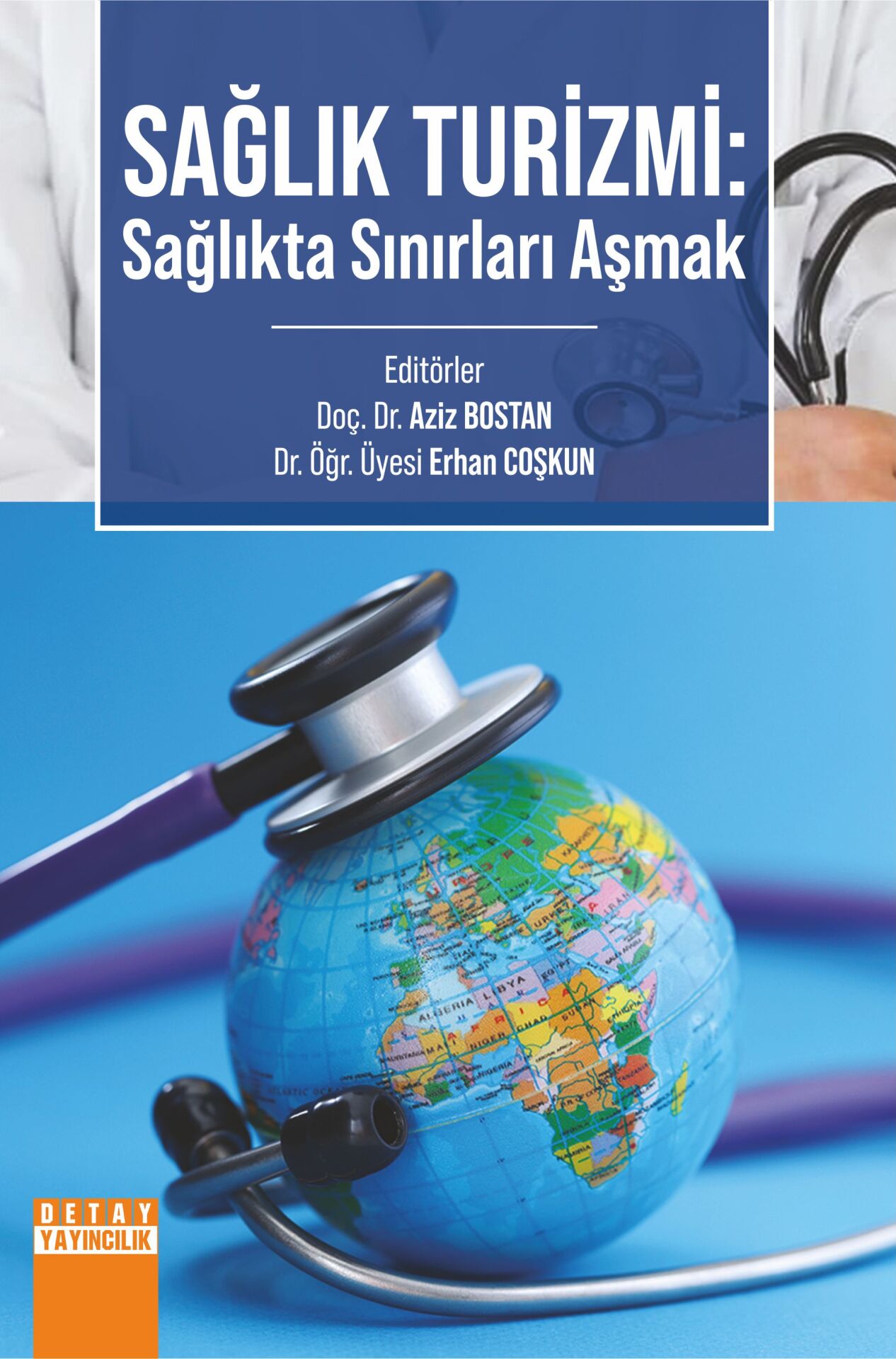 SAĞLIK TURİZMİ: SAĞLIKTA SINIRLARI AŞMAK