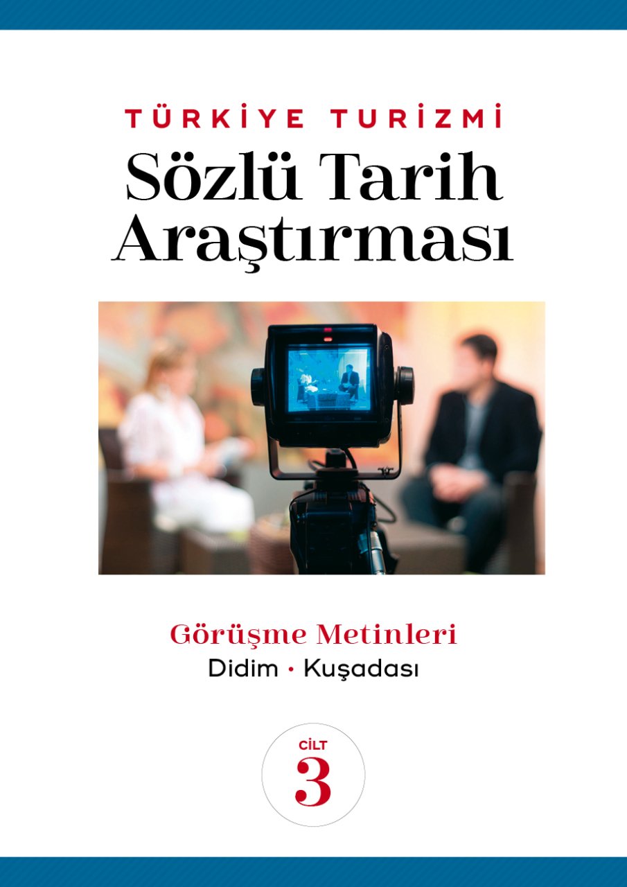 TÜRKİYE TURİZMİ SÖZLÜ TARİH ARAŞTIRMASI CİLT 3