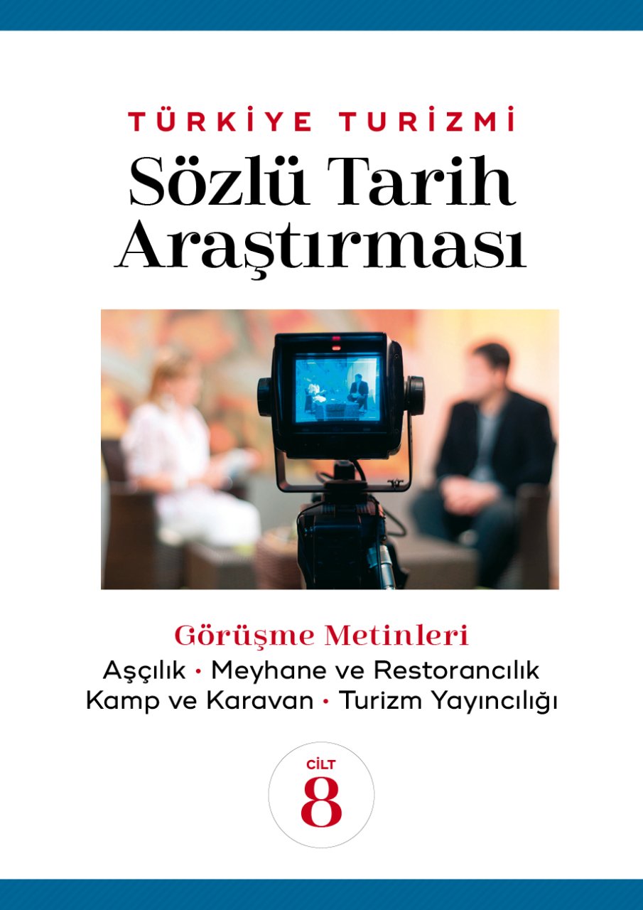 TÜRKİYE TURİZMİ SÖZLÜ TARİH ARAŞTIRMASI CİLT 8