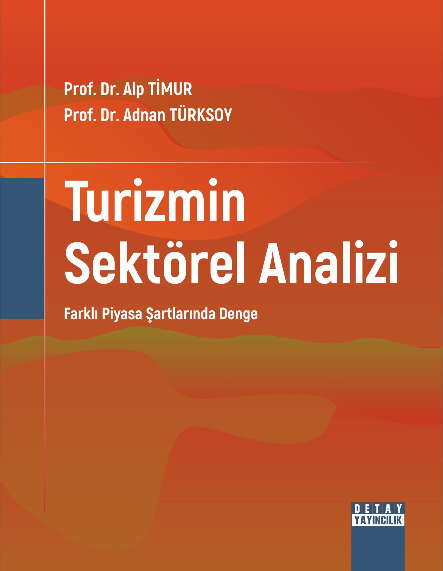 TURİZMİN SEKTÖREL ANALİZİ FARKLI PİYASA ŞARTLARINDA DENGE