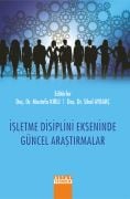İŞLETME DİSİPLİNİ EKSENİNDE GÜNCEL ARAŞTIRMALAR