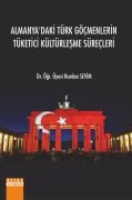 ALMANYADAKİ TÜRK GÖÇMENLERİN TÜKETİCİ KÜLTÜRLEŞME SÜREÇLERİ