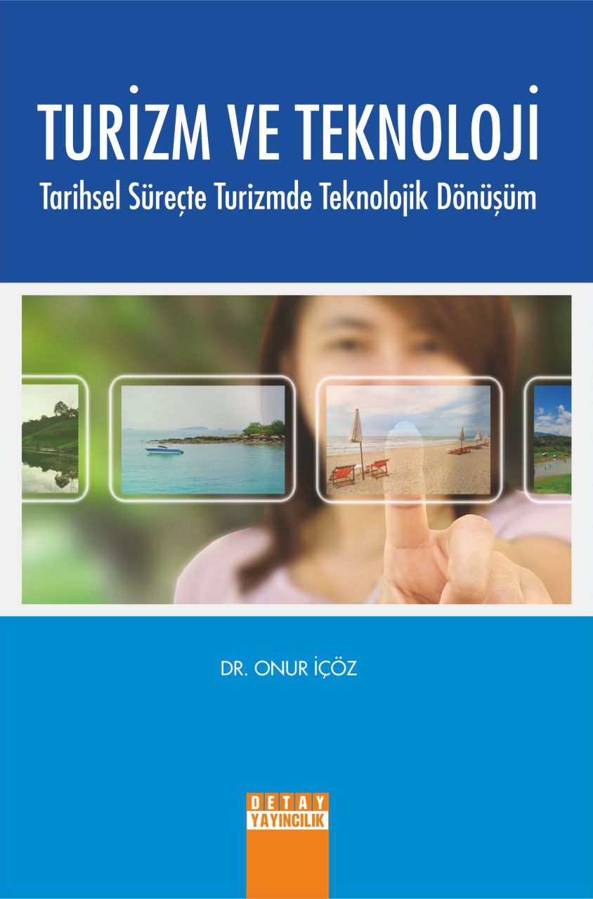 TURİZM VE TEKNOLOJİ Tarihsel Süreçte Turizmde Teknolojik Dönüşüm