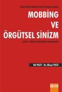 Örgütlerde Kanser Yapıcı İki Başat Faktör MOBBİNG VE ÖRTÜSEL SİNİZM Teori Süreç ve Örgütlere Yansımaları