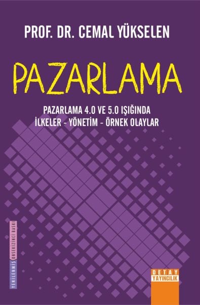 PAZARLAMA 4.0 VE 5.0 IŞIĞINDA İLKELER - YÖNETİM - ÖRNEK OLAYLAR PAZARLAMA