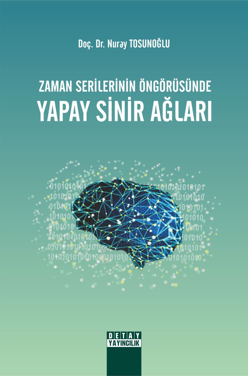 ZAMAN SERİLERİNİN ÖNGÖRÜSÜNDE YAPAY SİNİR AĞLARI