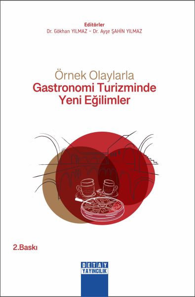 ÖRNEK OLAYLARLA GASTRONOMİ TURİZMİNDE YENİ EĞİLİMLER