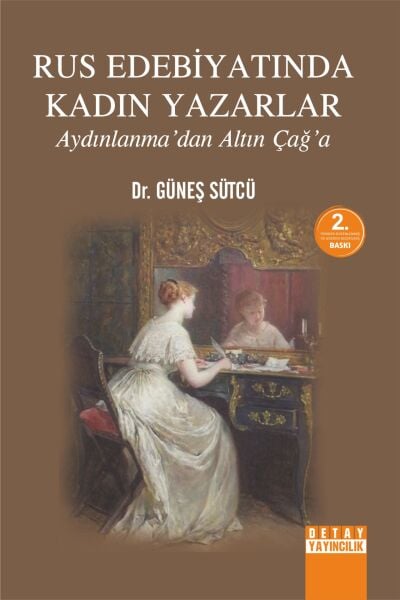 RUS EDEBİYATINDA KADIN YAZARLAR AYDINLANMA’DAN ALTIN ÇAĞ’A