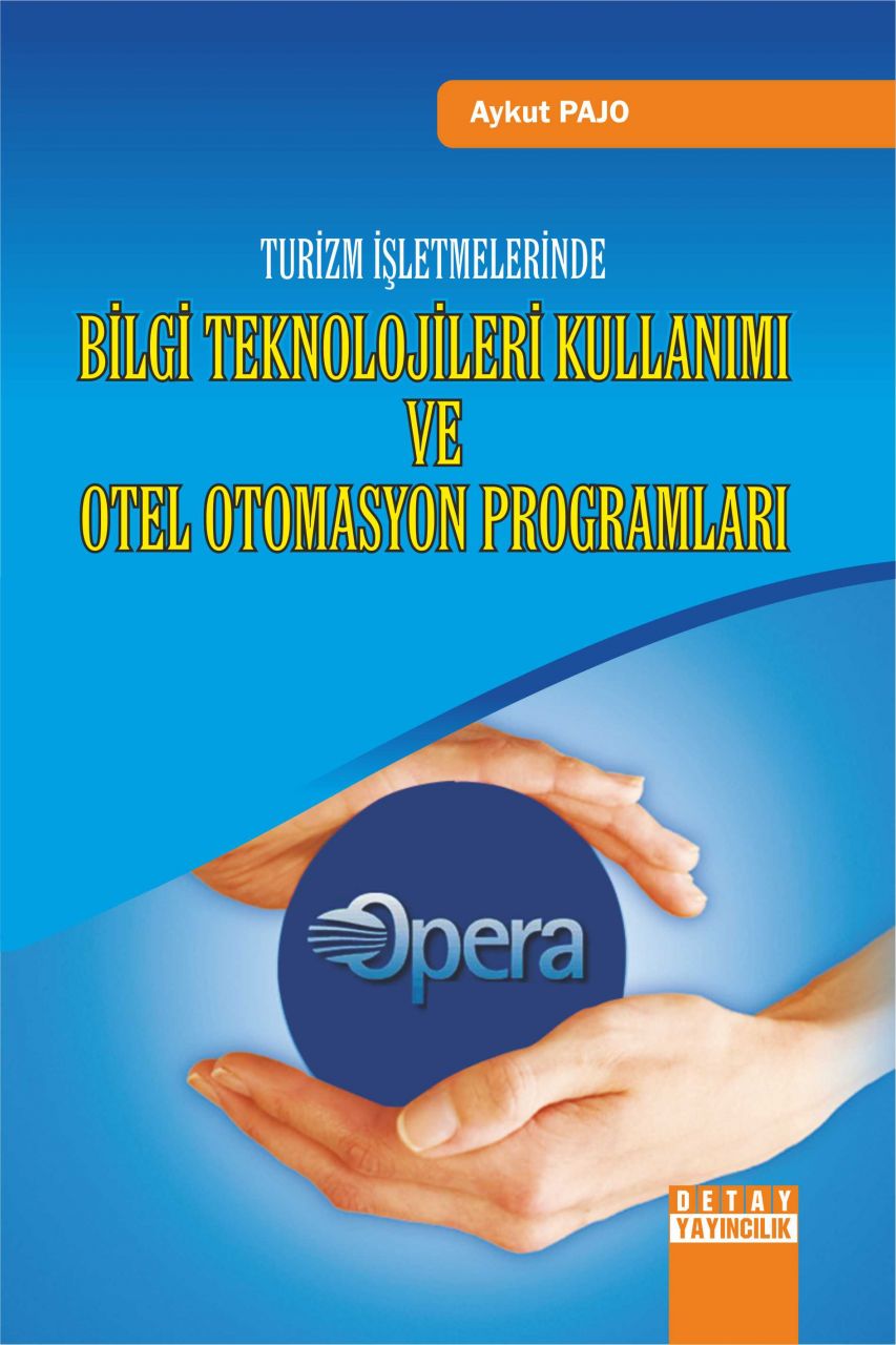 Turizm İşletmelerinde BİLGİ TEKNOLOJİLERİ KULLANIMI VE OTEL OTOMASYON PROGRAMLARI