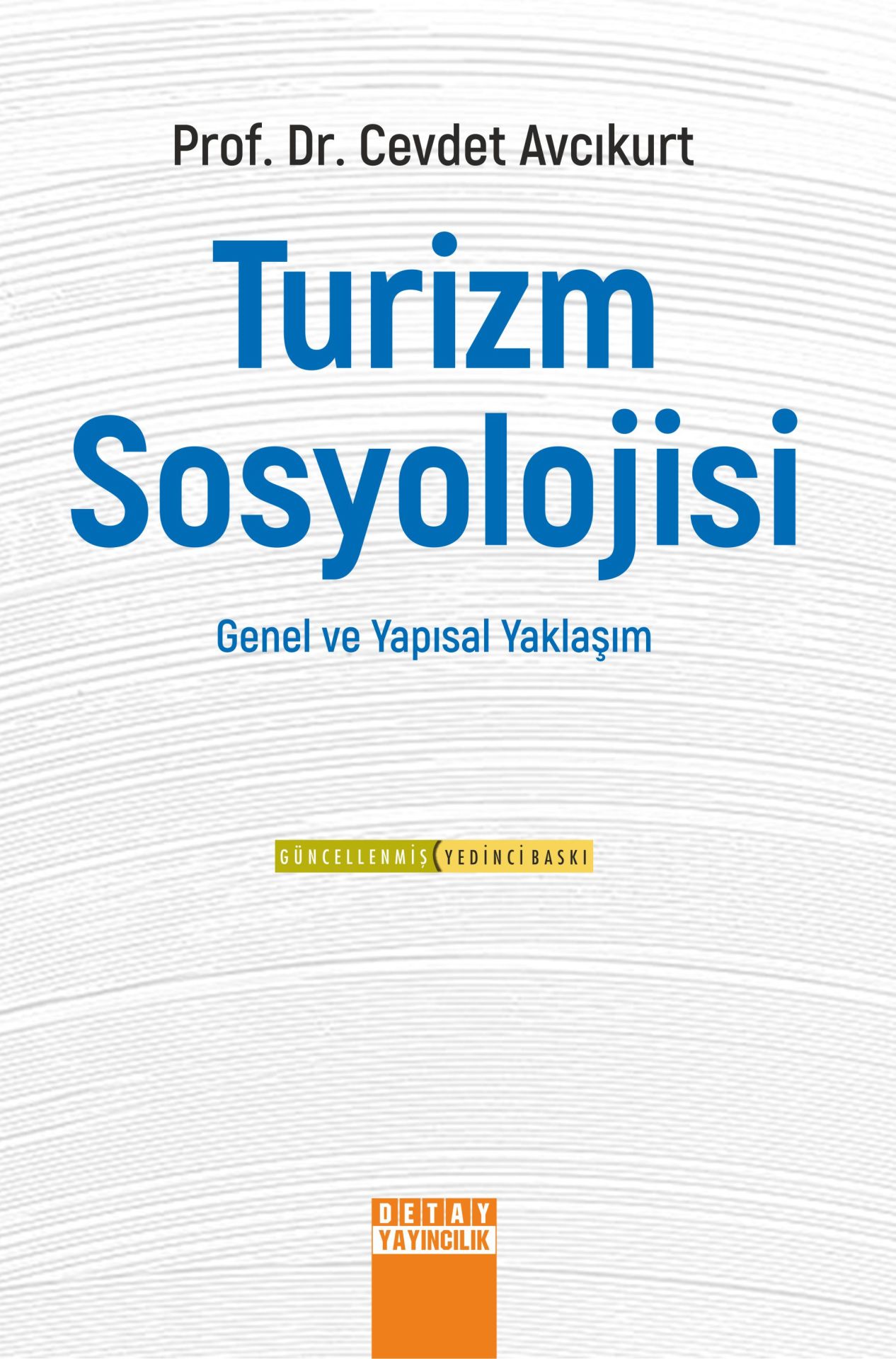 TURİZM SOSYOLOJİSİ Genel Ve Yapısal Yaklaşım