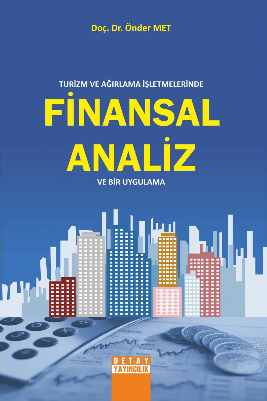 TURİZM VE AĞIRLAMA İŞLETMELERİNDE FİNANSAL ANALİZ Ve Bir Uygulama