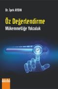 ÖZ DEĞERLENDİRME MÜKEMMELLİĞE YOLCULUK