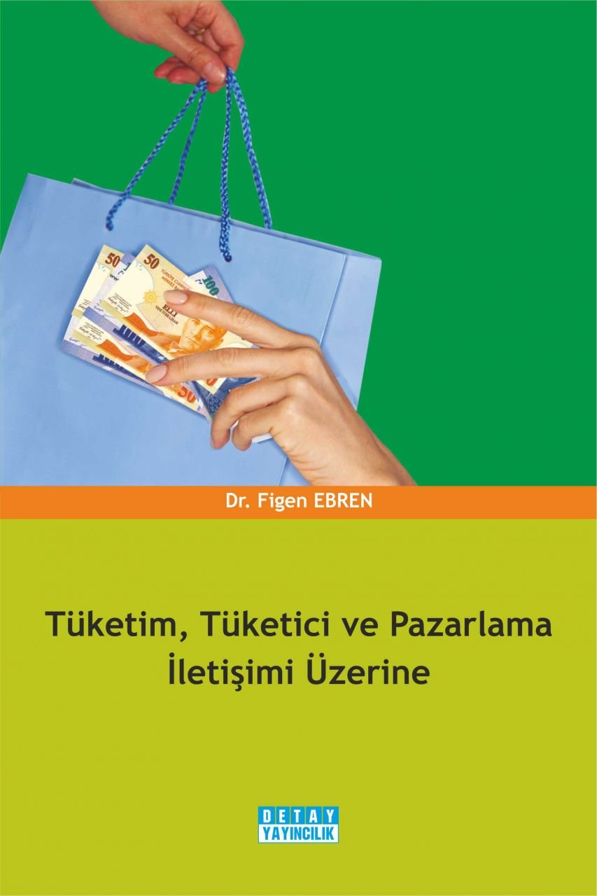 TÜKETİM TÜKETİCİ VE PAZARLAMA İLETİŞİMİ ÜZERİNE