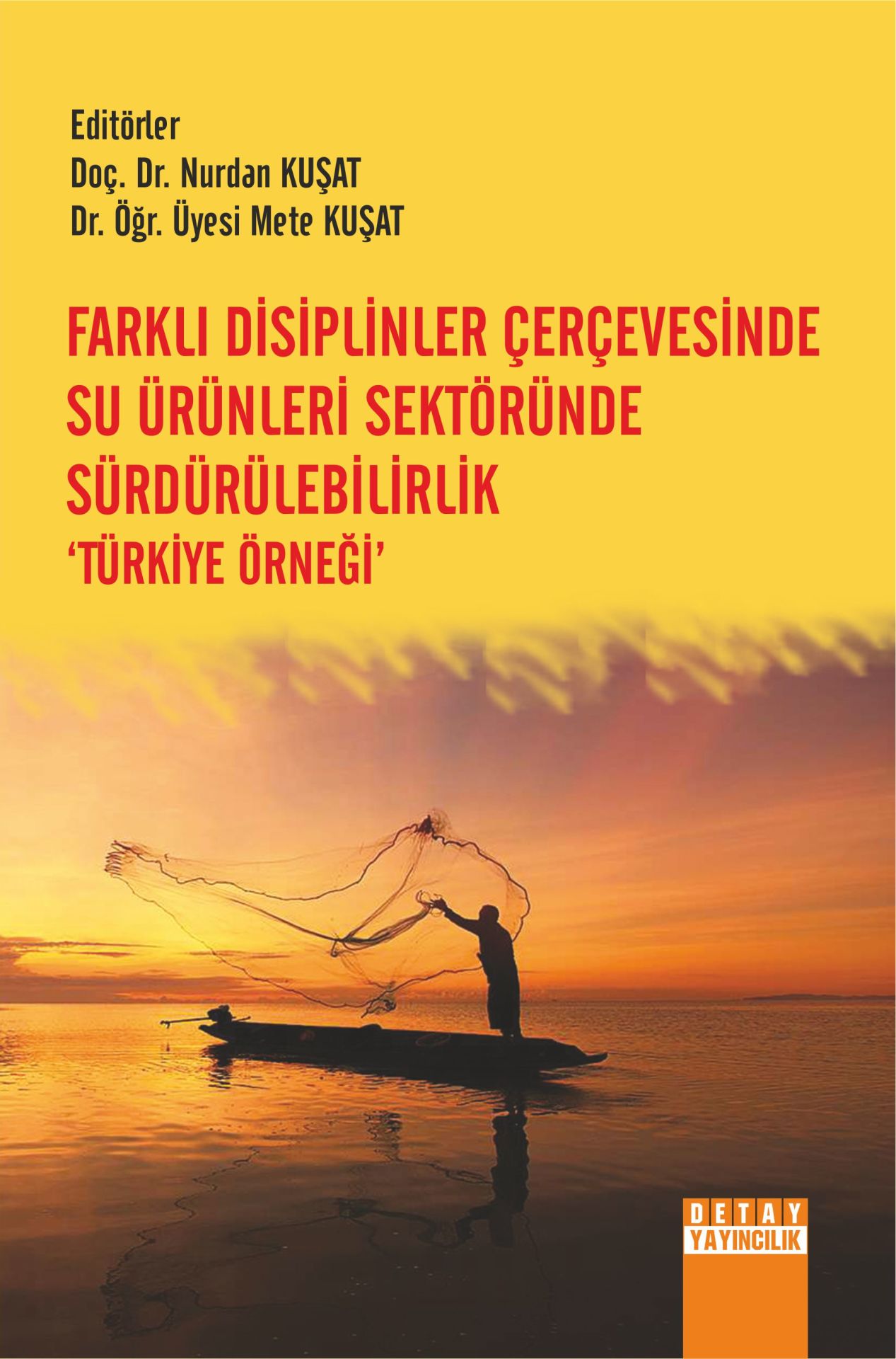 FARKLI DİSİPLİNLER ÇERÇEVESİNDE SU ÜRÜNLERİ SEKTÖRÜNDE SÜRDÜRÜLEBİLİRLİK ‘TÜRKİYE ÖRNEĞİ’