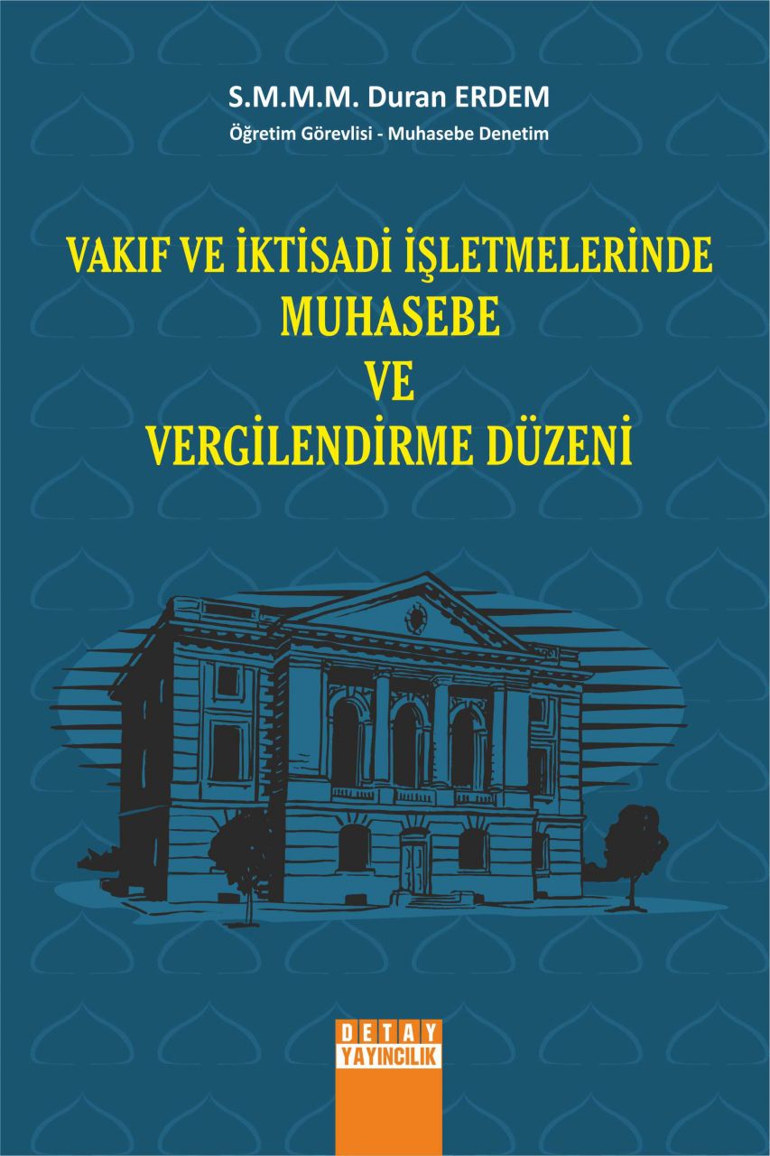 VAKIF VE İKTİSADİ İŞLETMELERİNDE MUHASEBE VE VERGİLENDİRM DÜZENİ