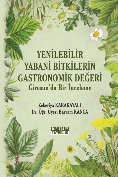 YENİLEBİLİR YABANİ BİTKİLERİN GASTRONOMİK DEĞERİ GİRESUN’DA BİR İNCELEME
