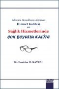 Beklenen Gerçekleşen Algılanan HİZMET KALİTESİ VE SAĞLIK HİZMETLERİNDE ÇOK BOYUTLU KALİTE