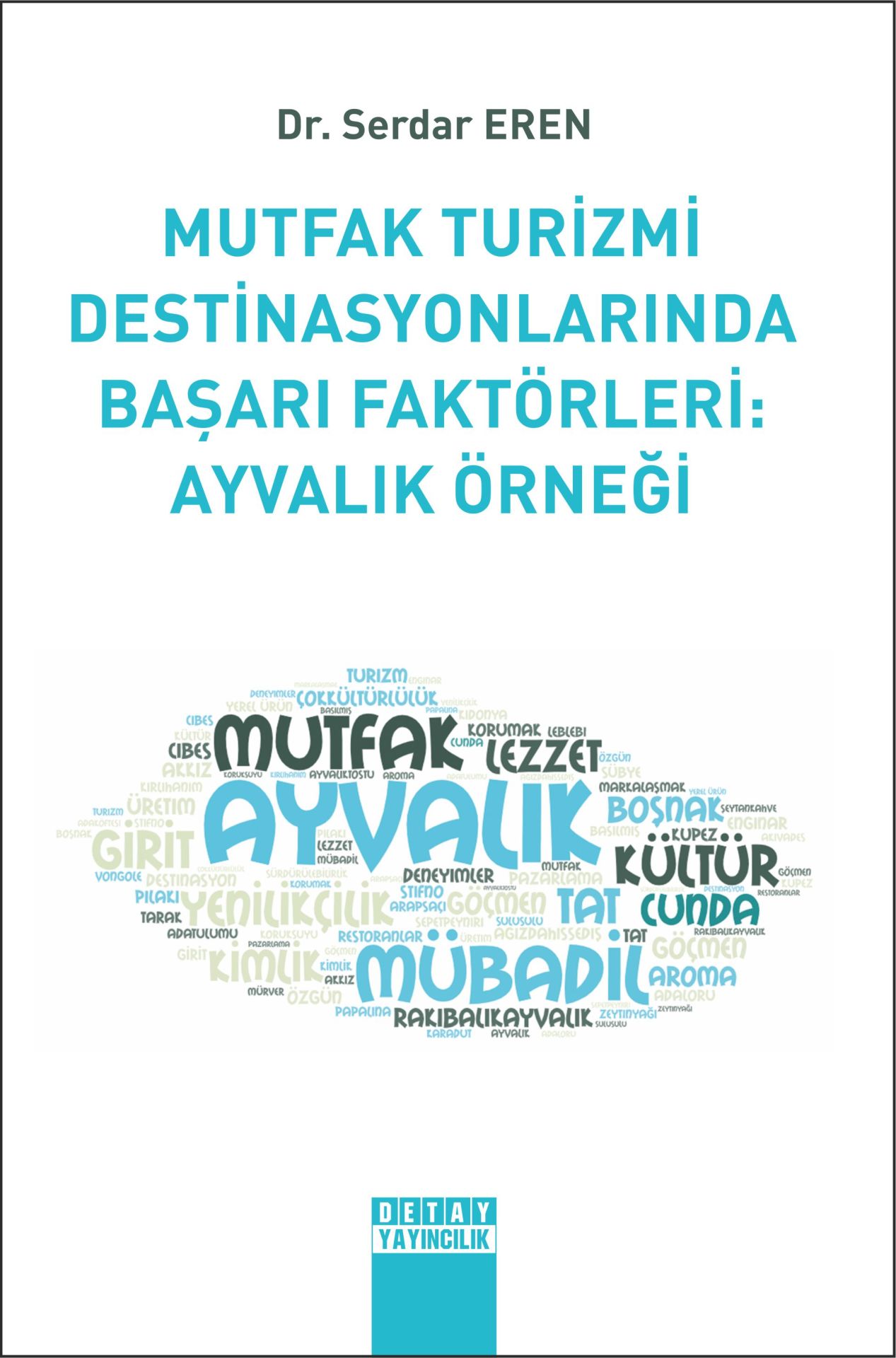 MUTFAK TURİZMİ DESTİNASYONLARINDA BAŞARI FAKTÖRLERİ: AYVALIK ÖRNEĞİ