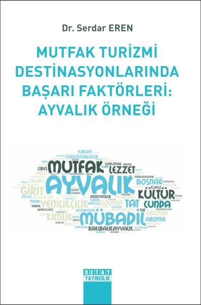 MUTFAK TURİZMİ DESTİNASYONLARINDA BAŞARI FAKTÖRLERİ: AYVALIK ÖRNEĞİ