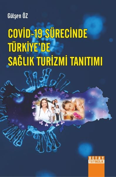 COVİD-19 SÜRECİNDE TÜRKİYE’DE SAĞLIK TURİZMİ TANITIMI