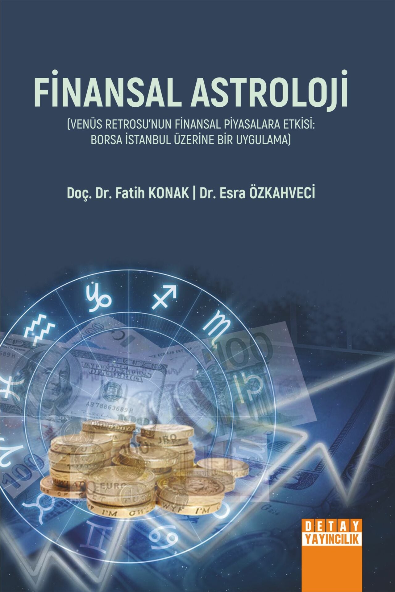 FİNANSAL ASTROLOJİ (VENÜS RETROSU’NUN FİNANSAL PİYASALARA ETKİSİ: BORSA İSTANBUL ÜZERİNE BİR UYGULAMA)