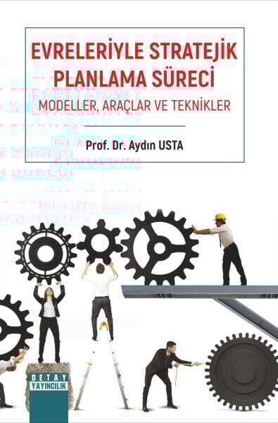 EVRELERİYLE STRATEJİK PLANLAMA SÜRECİ MODELLER, ARAÇLAR VE TEKNİKLER