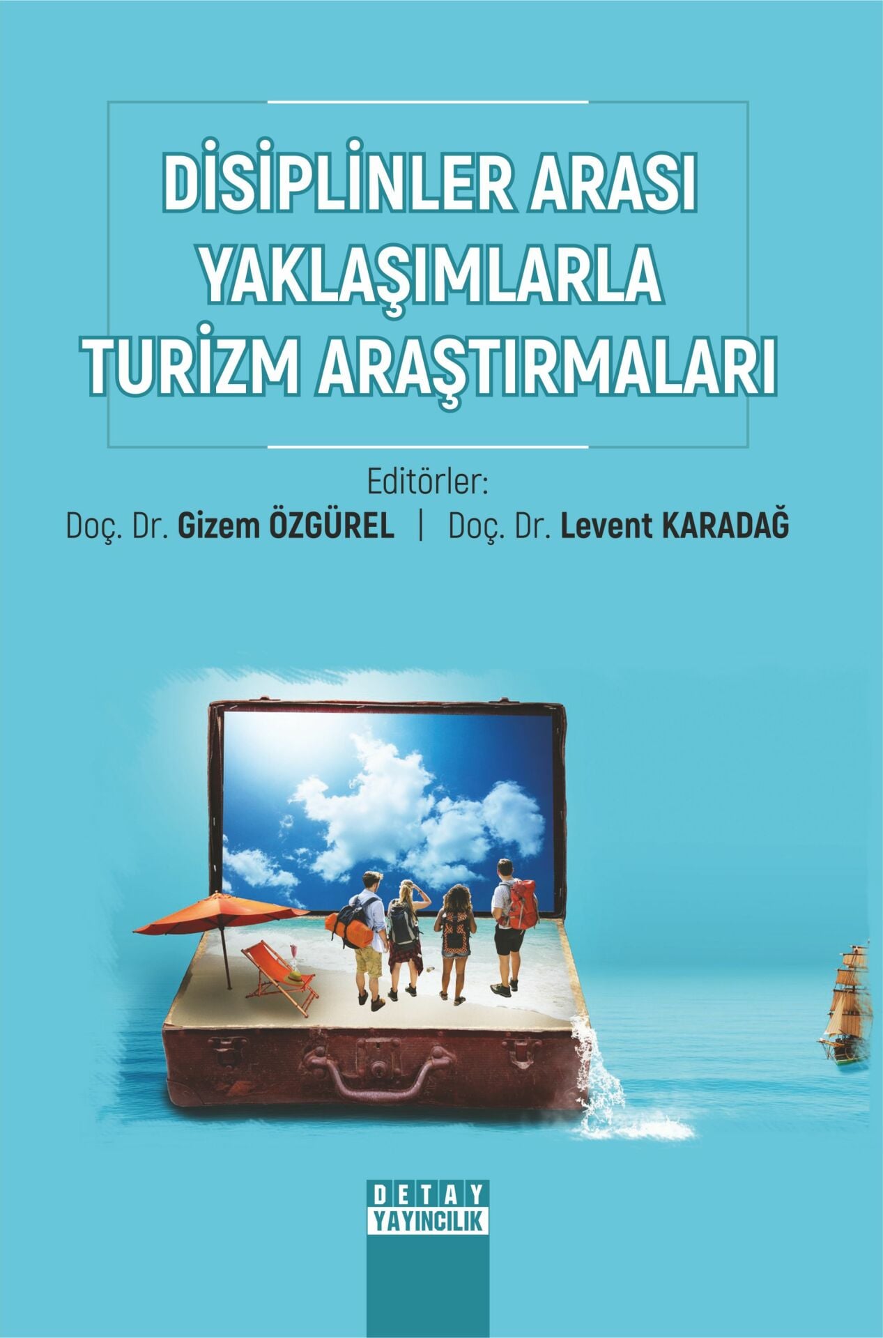 DİSİPLİNLER ARASI YAKLAŞIMLARLA TURİZM ARAŞTIRMALARI