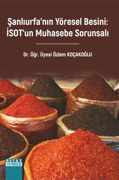 ŞANLIURFA’NIN YÖRESEL BESİNİ: İSOT’UN MUHASEBE SORUNSALI