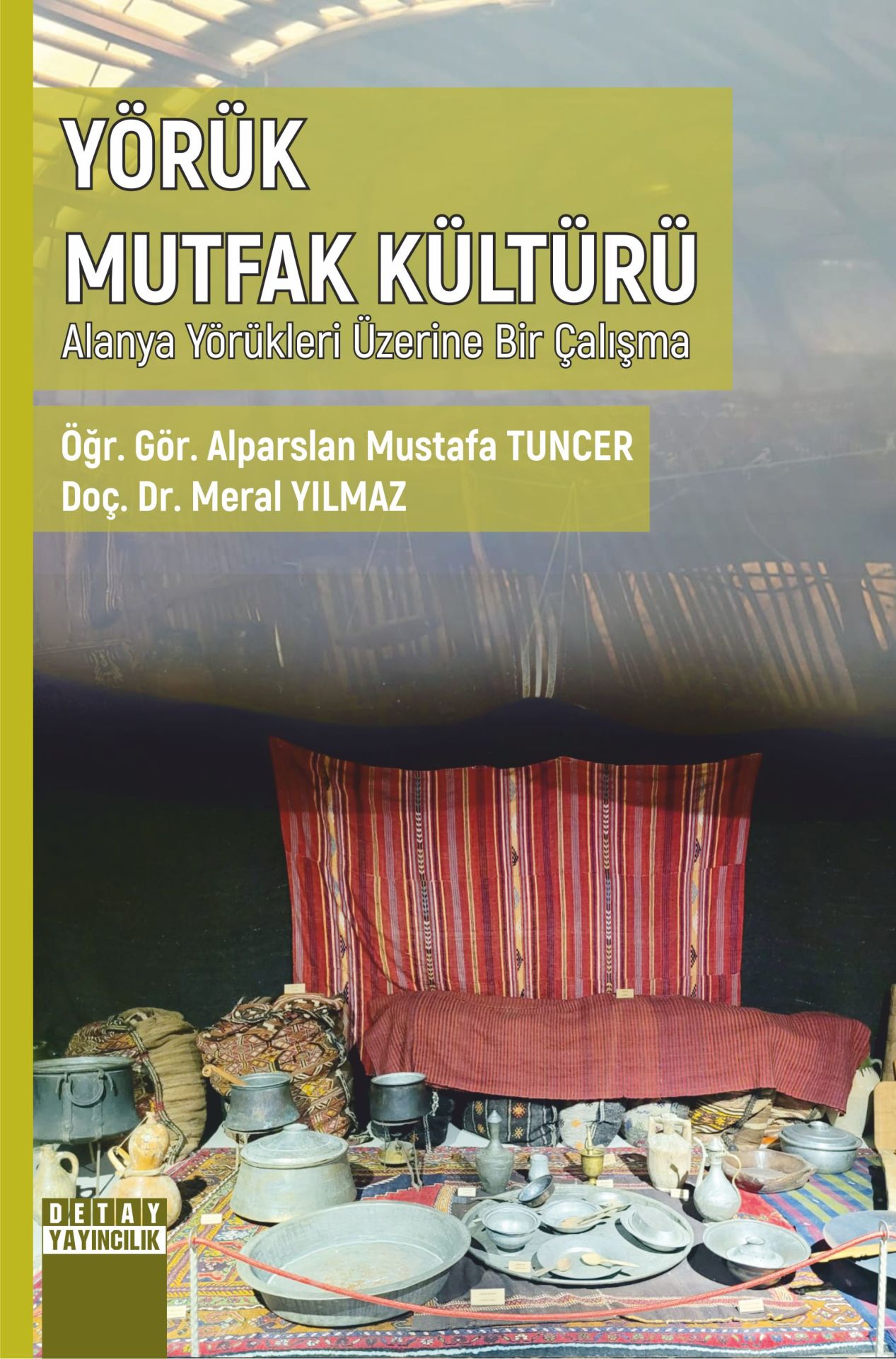YÖRÜK MUTFAK KÜLTÜRÜ ALANYA YÖRÜKLERİ ÜZERİNE BİR ÇALIŞMA
