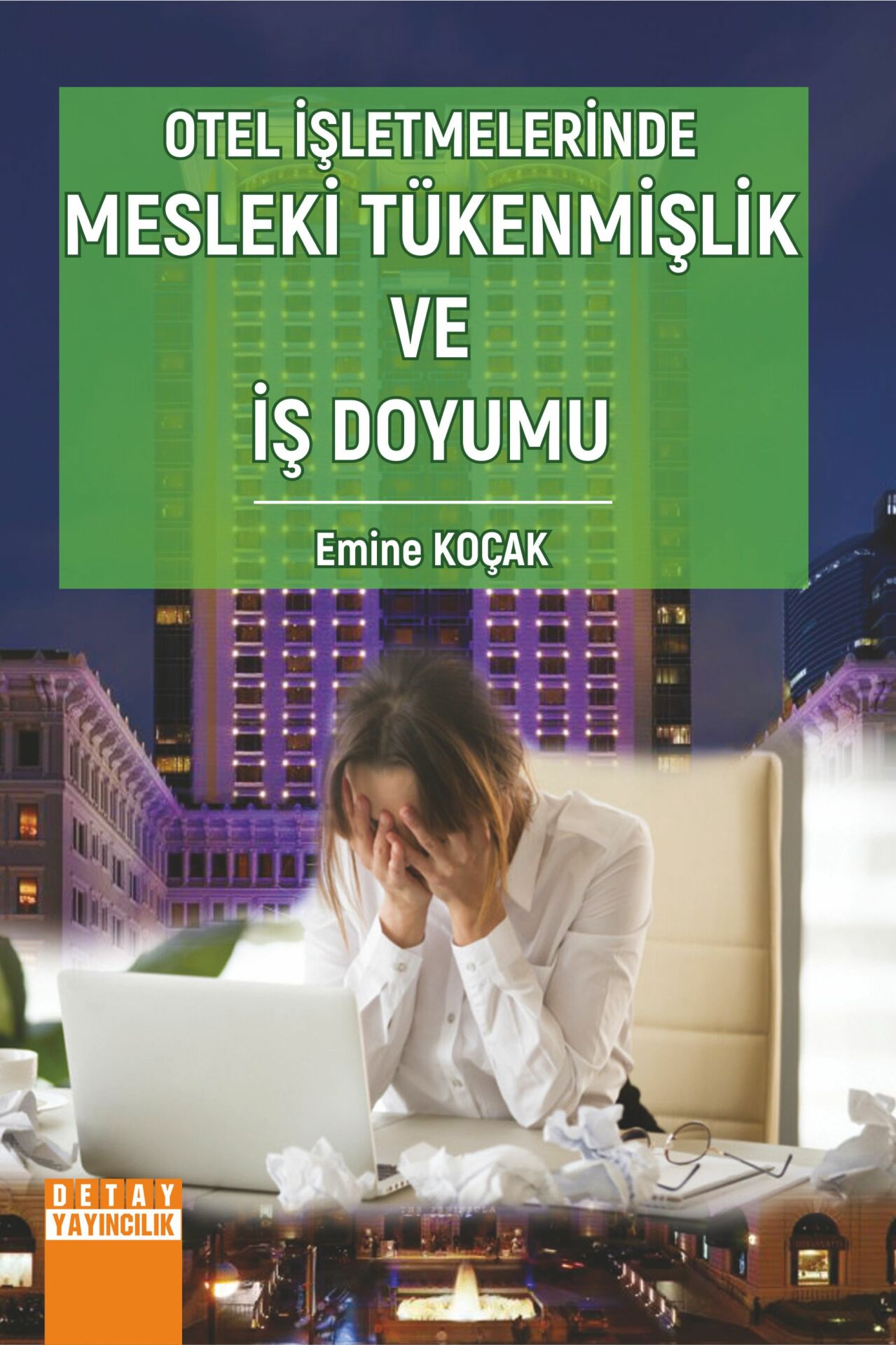 OTEL İŞLETMELERİNDE MESLEKİ TÜKENMİŞLİK VE İŞ DOYUMU