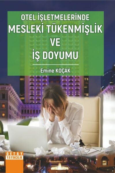 OTEL İŞLETMELERİNDE MESLEKİ TÜKENMİŞLİK VE İŞ DOYUMU