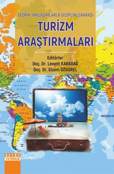 TEORİK YAKLAŞIMLARLA DİSİPLİNLERARASI TURİZM ARAŞTIRMALARI