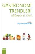 GASTRONOMİ TRENDLERİ Milenyum ve Ötesi