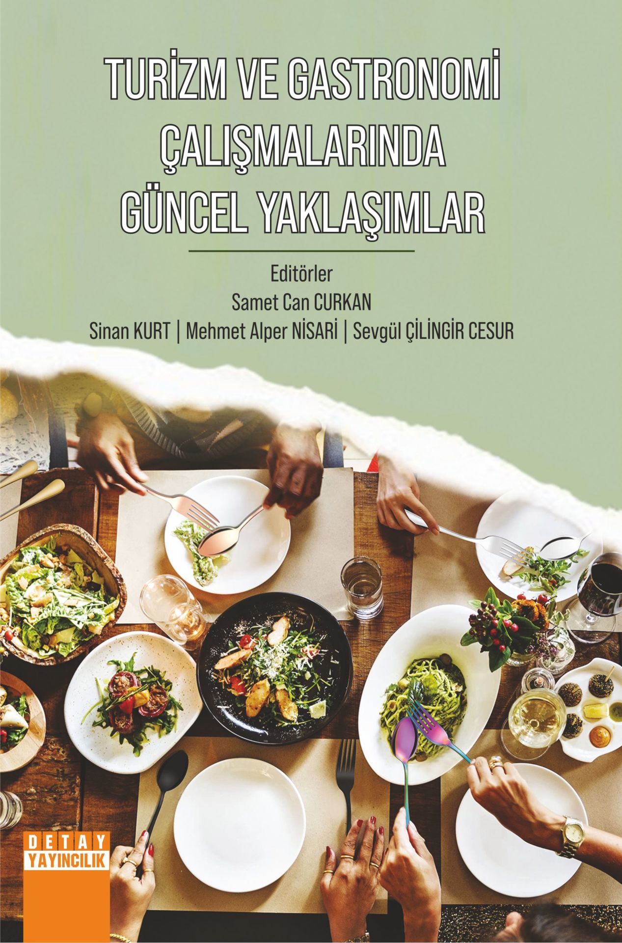 TURİZM VE GASTRONOMİ ÇALIŞMALARINDA GÜNCEL YAKLAŞIMLAR