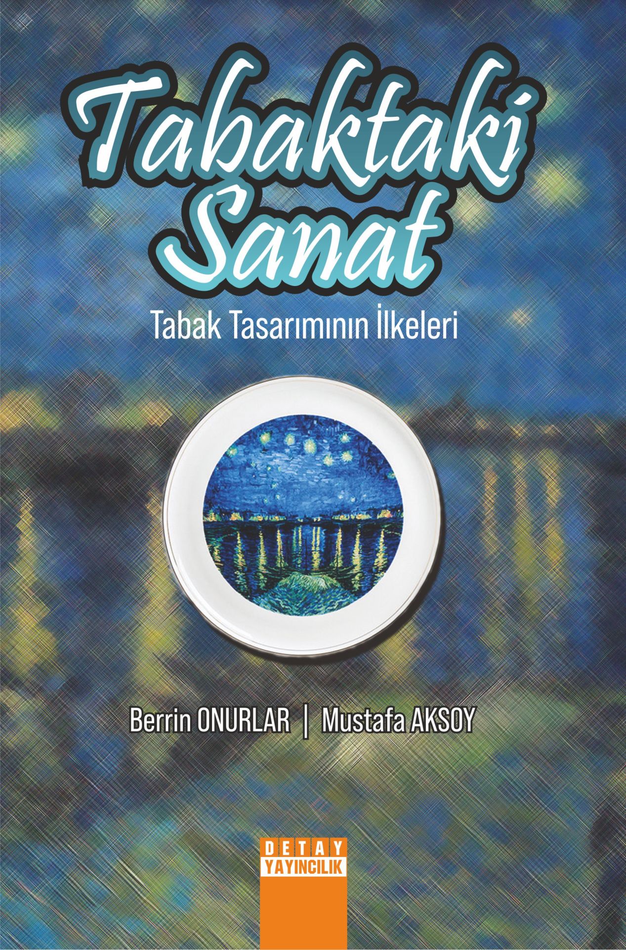 TABAKTAKİ SANAT TABAK TASARIMININ İLKELERİ
