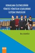 KONAKLAMA İŞLETMELERİNİN YÖNETİCİ - YÖNETİLEN İLİŞKİLERİNDE İLETİŞİM STRATEJİLERİ