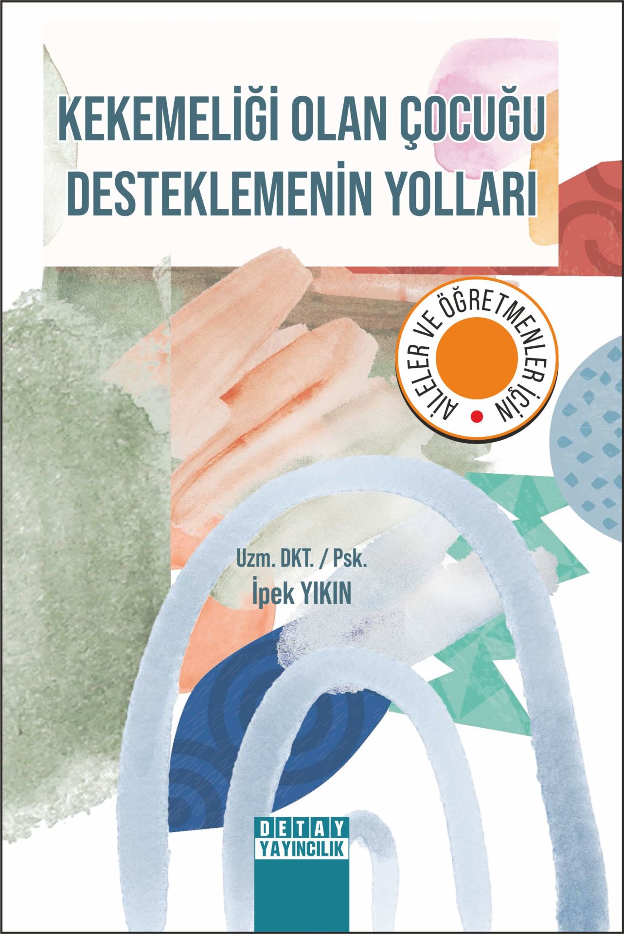 KEKEMELİĞİ OLAN ÇOCUĞU DESTEKLEMENİN YOLLARI (Aileler ve Öğretmen İçin)