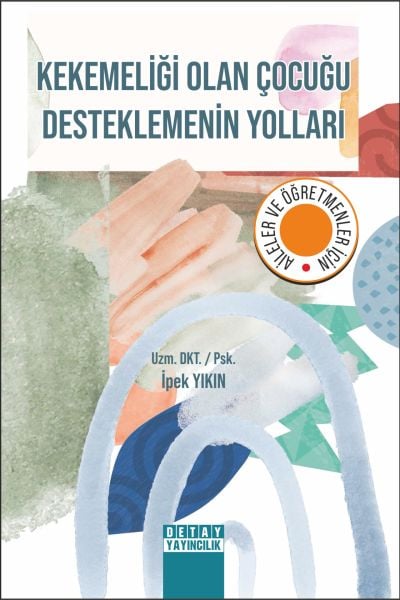 KEKEMELİĞİ OLAN ÇOCUĞU DESTEKLEMENİN YOLLARI (Aileler ve Öğretmen İçin)