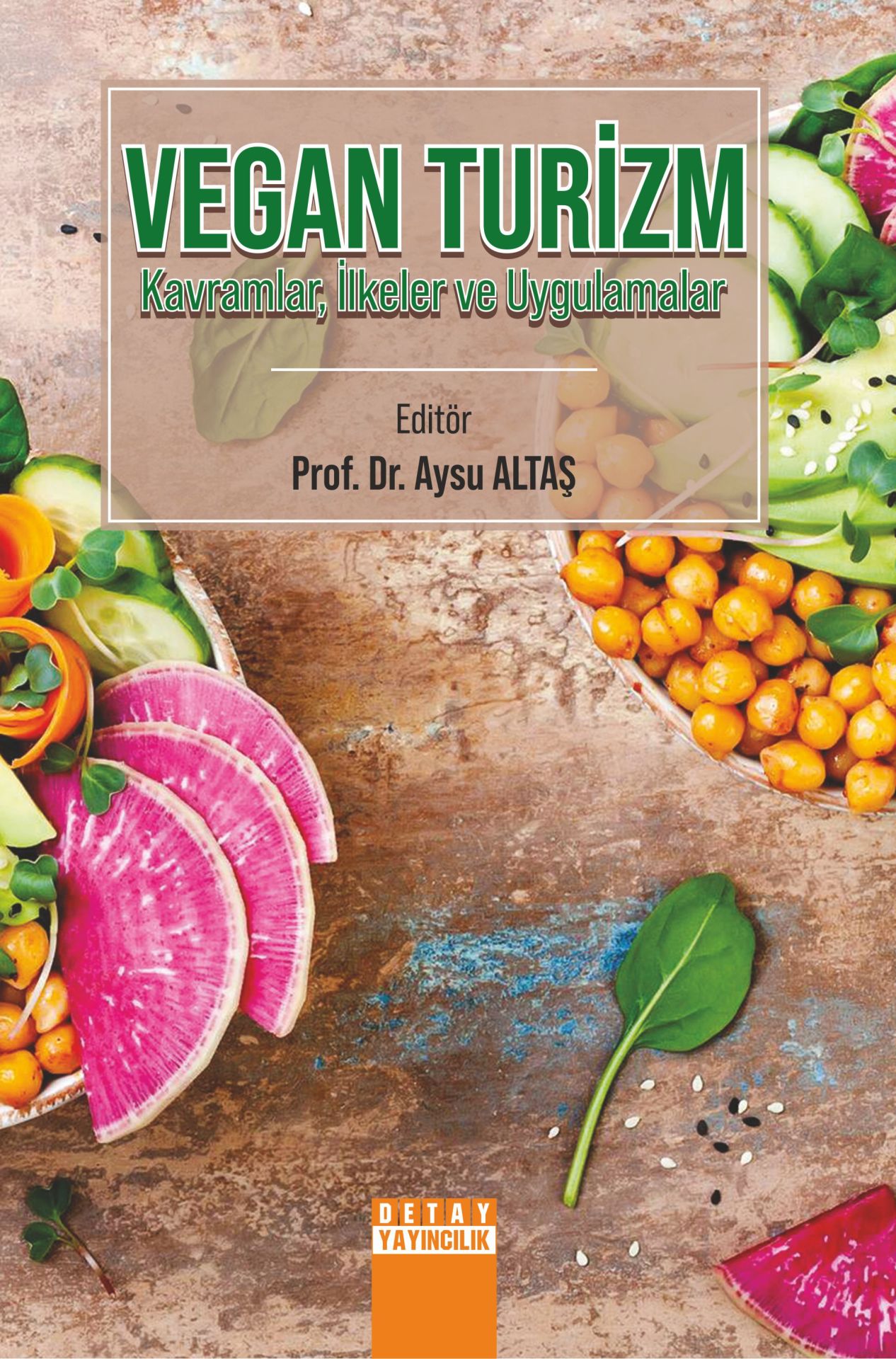 VEGAN TURİZM Kavramlar, İlkeler ve Uygulamalar