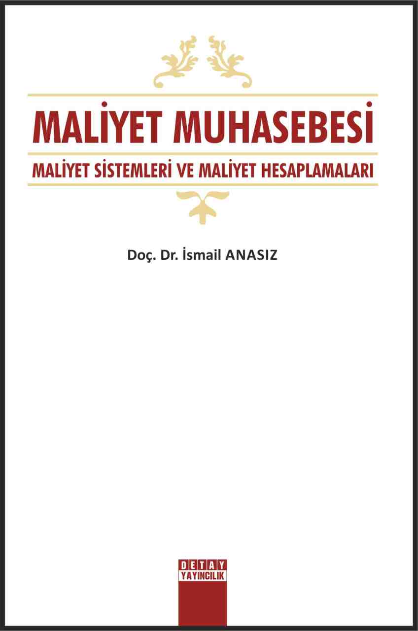 MALİYET MUHASEBESİ Maliyet Sistemleri ve Maliyet Hesaplamaları