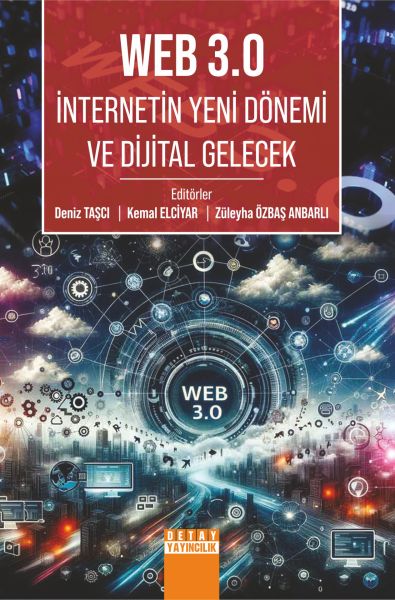 WEB 3.0: İNTERNETİN YENİ DÖNEMİ VE DİJİTAL GELECEK