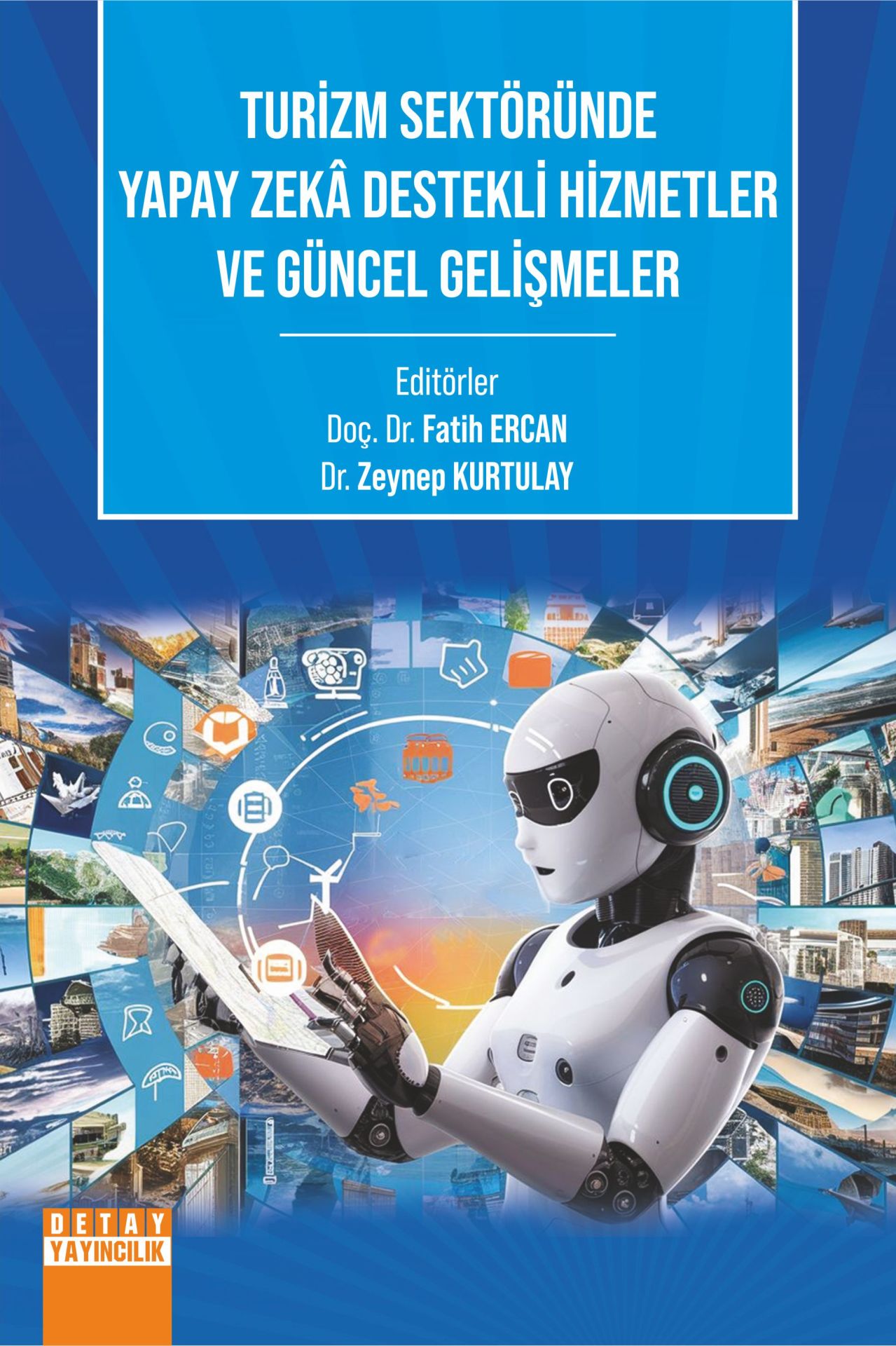 TURİZM SEKTÖRÜNDE YAPAY ZEKÂ DESTEKLİ HİZMETLER VE GÜNCEL GELİŞMELER
