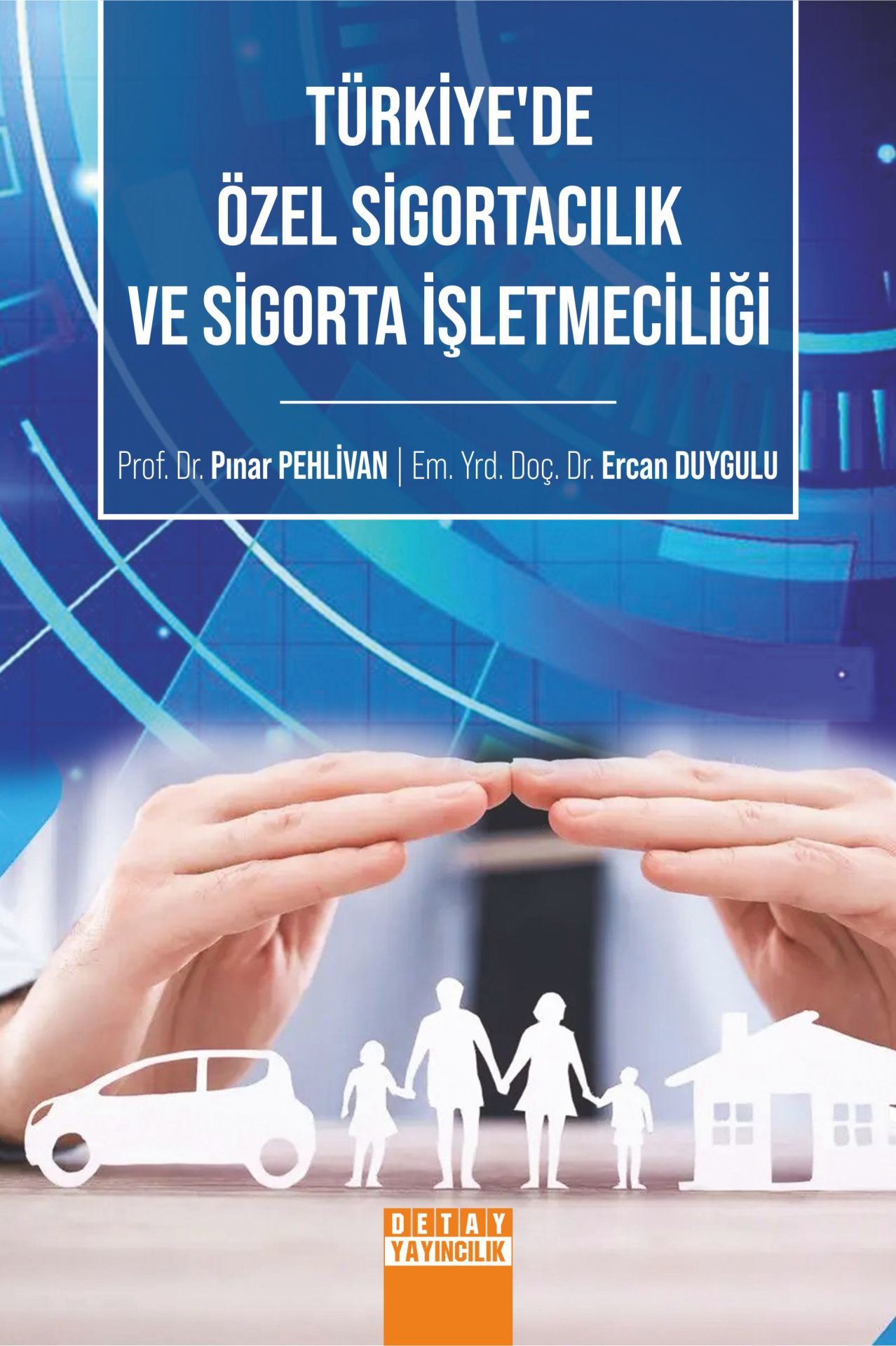 TÜRKİYE'DE ÖZEL SİGORTACILIK VE SİGORTA İŞLETMECİLİĞİ